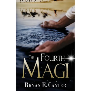The Fourth Magi: A Tale of Prophecy, Doubt, and Destiny - Paperback
