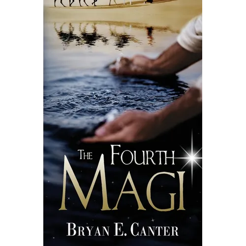 The Fourth Magi: A Tale of Prophecy, Doubt, and Destiny - Paperback