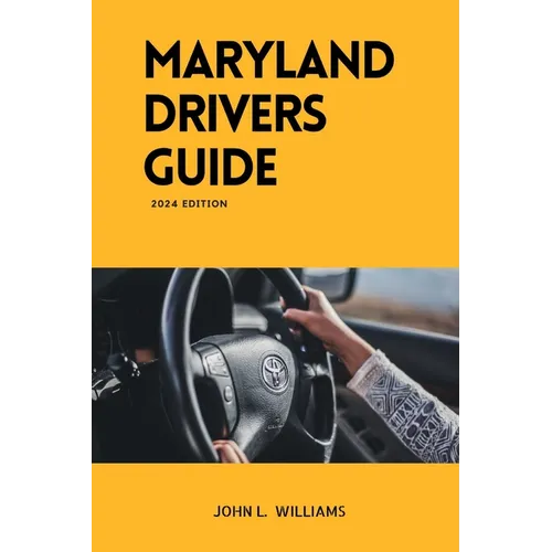 Maryland Drivers Guide: A study manual on Getting your Drivers License 2024-2025 - Paperback