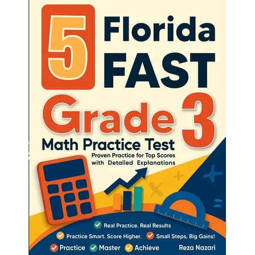 5 Florida FAST Grade 3 Math Practice Tests: Proven Practice for Top Scores with Detailed Explanations - Paperback