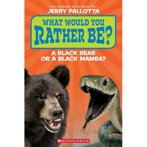What Would You Rather Be? a Black Bear or a Black Mamba? - Paperback