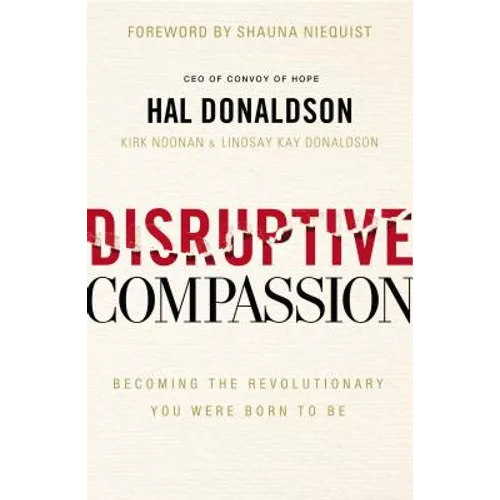 Disruptive Compassion: Becoming the Revolutionary You Were Born to Be - Paperback