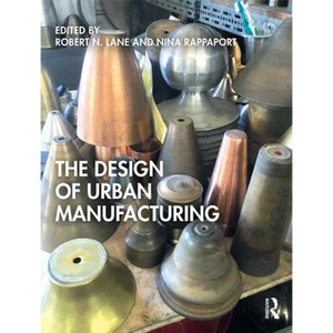 The Design of Urban Manufacturing - Paperback