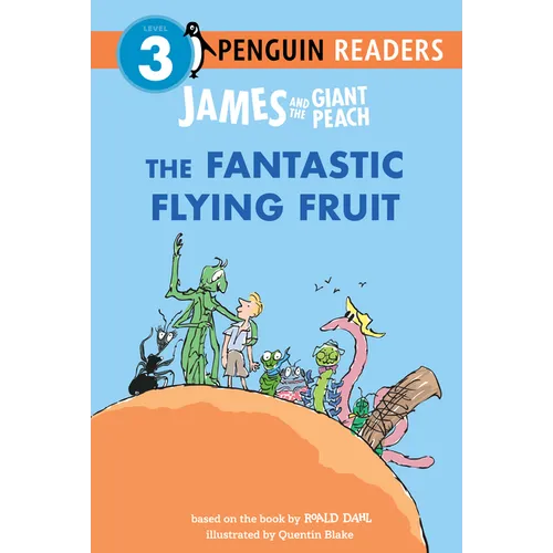 James and the Giant Peach: The Fantastic Flying Fruit - Paperback