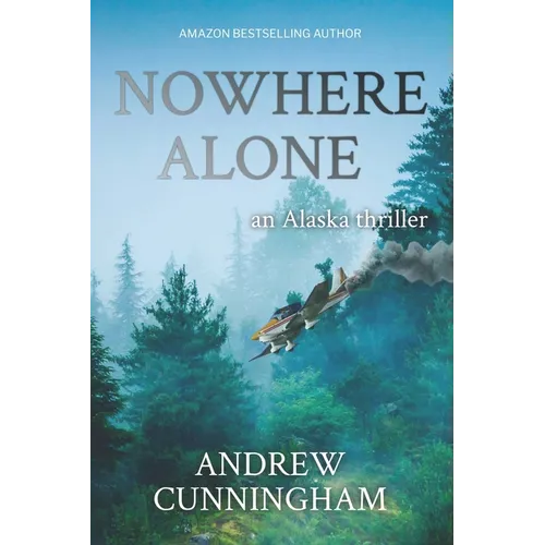 Nowhere Alone: An Alaska Thriller - Paperback