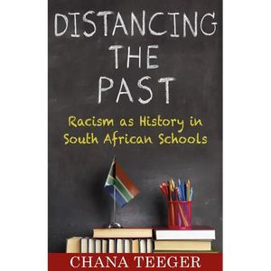 Distancing the Past: Racism as History in South African Schools - Paperback