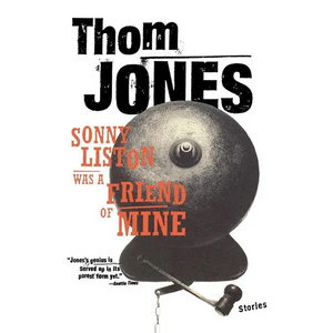 Sonny Liston Was a Friend of Mine: Stories - Paperback