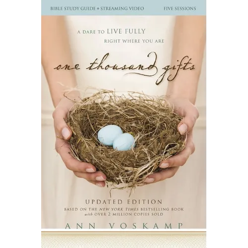 One Thousand Gifts Bible Study Guide Plus Streaming Video, Updated Edition: A Dare to Live Fully Right Where You Are - Paperback