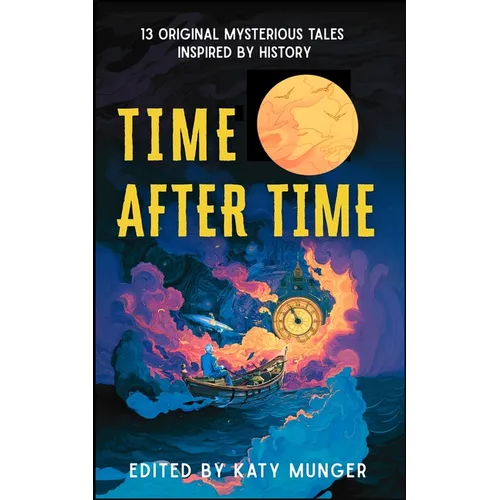 Time After Time: 13 Original Mysterious Tales Inspired By History - Paperback
