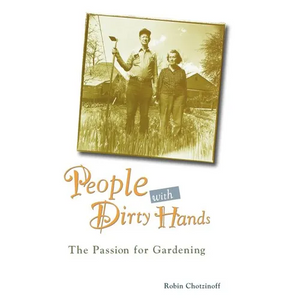 People with Dirty Hands: The Passion for Gardening - Hardcover