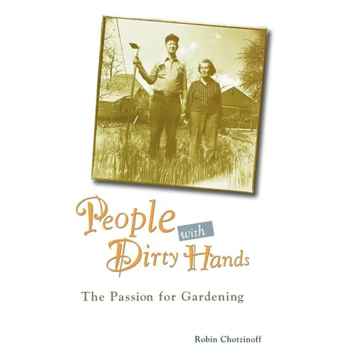 People with Dirty Hands: The Passion for Gardening - Hardcover