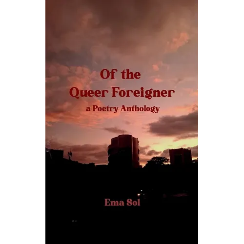 Of the Queer Foreigner a Poetry Anthology - Paperback