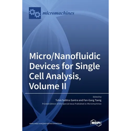 Micro/Nanofluidic Devices for Single Cell Analysis, Volume II - Hardcover