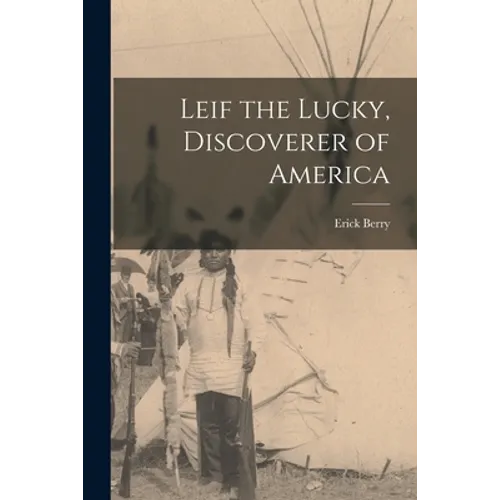 Leif the Lucky, Discoverer of America - Paperback