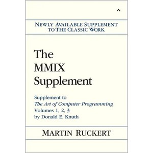 The MMIX Supplement: Supplement to the Art of Computer Programming Volumes 1, 2, 3 by Donald E. Knuth - Paperback