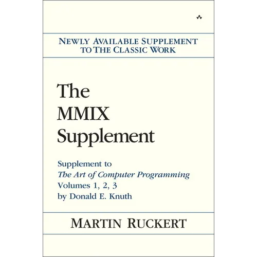 The MMIX Supplement: Supplement to the Art of Computer Programming Volumes 1, 2, 3 by Donald E. Knuth - Paperback