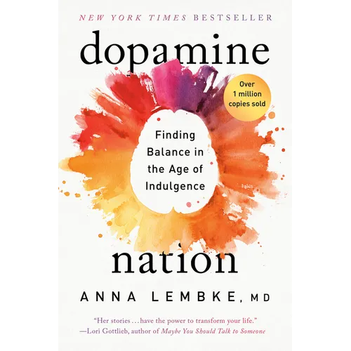 Dopamine Nation: Finding Balance in the Age of Indulgence - Paperback