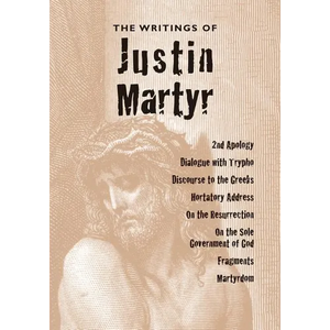 The Writings of Justin Martyr - Paperback