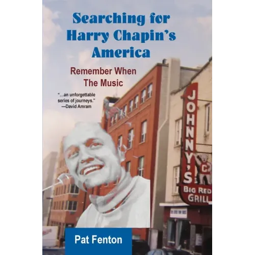 Searching for Harry Chapin's America: Remember When the Music