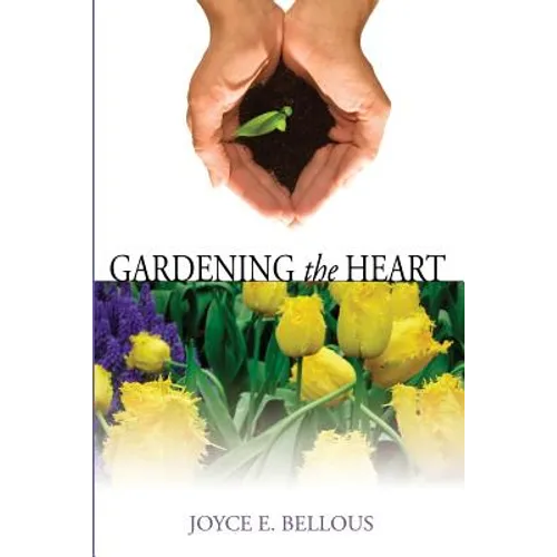Gardening the Heart: 40 Devotions for Thoughtful Women - Paperback