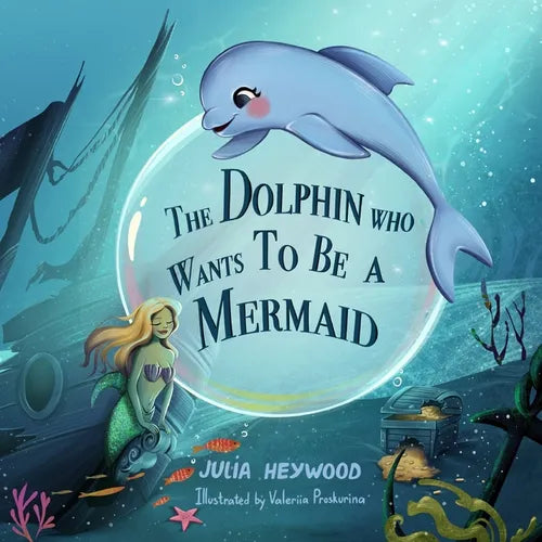 The Dolphin Who Wants To Be A Mermaid - Paperback