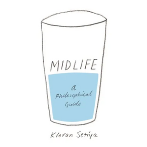 Midlife: A Philosophical Guide - Paperback