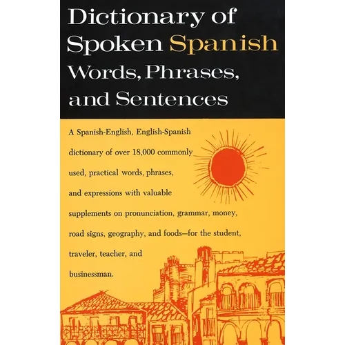 Dictionary of Spoken Spanish: A Spanish-English, English-Spanish Dictionary - Paperback