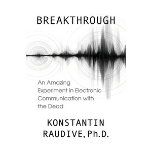 Breakthrough: An Amazing Experiment in Electronic Communication with the Dead - Paperback