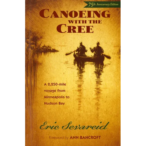 Canoeing with the Cree: 75th Anniversary Edition - Paperback