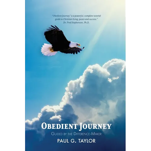 Obedient Journey: Guided by the Difference-Maker - Paperback