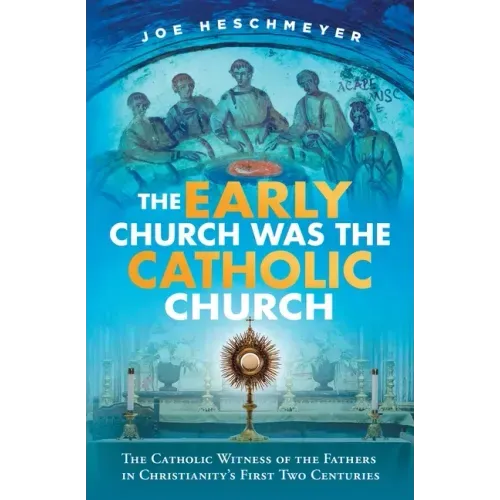 Early Church Was the Catholic - Paperback