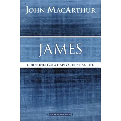 James: Guidelines for a Happy Christian Life - Paperback