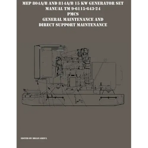 MEP 804A/B and 814A/B 15 KW Generator Set Manual TM 9-6115-643-24 PMCS, General Maintenance and Direct Support Maintenance - Paperback