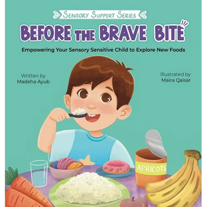 Before the Brave Bite: Empowering Your Sensory Sensitive Child to Explore New Foods - Hardcover