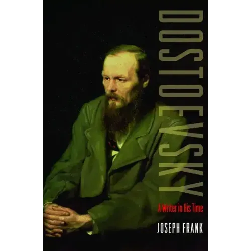 Dostoevsky: A Writer in His Time - Paperback