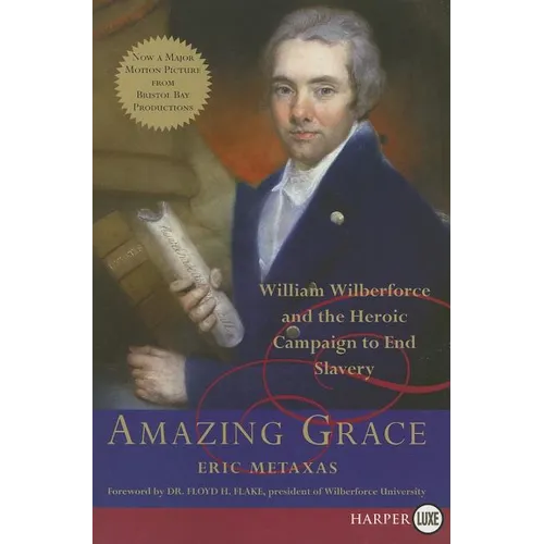 Amazing Grace: William Wilberforce and the Heroic Campaign to End Slavery - Paperback