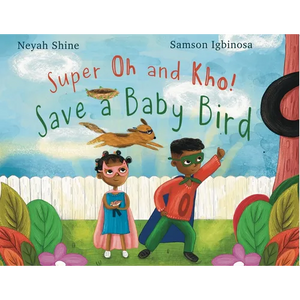 Super Oh and Kho: Save a Baby Bird - Paperback