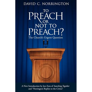 To Preach or Not To Preach: The Church's Urgent Question - Paperback