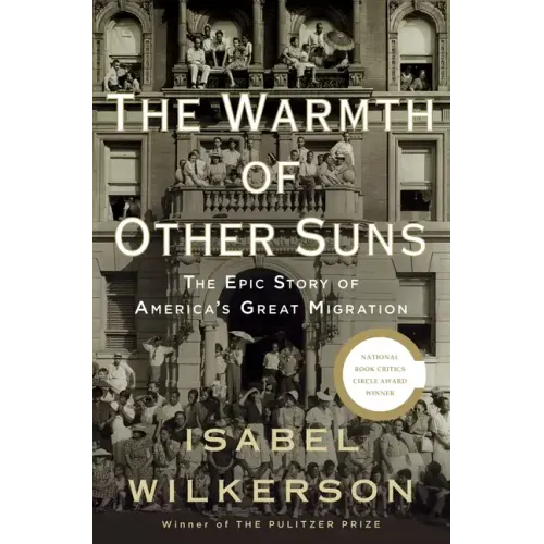 The Warmth of Other Suns: The Epic Story of America's Great Migration - Hardcover