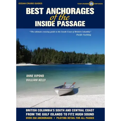 Best Anchorages of the Inside Passage: British Columbia's South and Central Coast from the Gulf Islands to Fitz Hugh Sound - Paperback