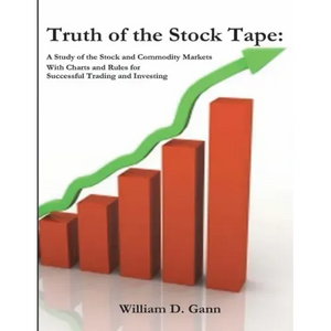 Truth of the Stock Tape: A Study of the Stock and Commodity Markets for Successful Trading and Investing - Paperback