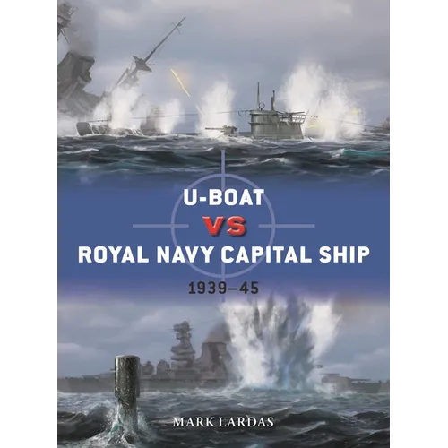 U-Boat Vs Royal Navy Capital Ship: 1939-45 - Paperback