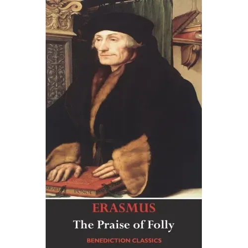 The Praise of Folly (Illustrated by Hans Holbein) - Hardcover