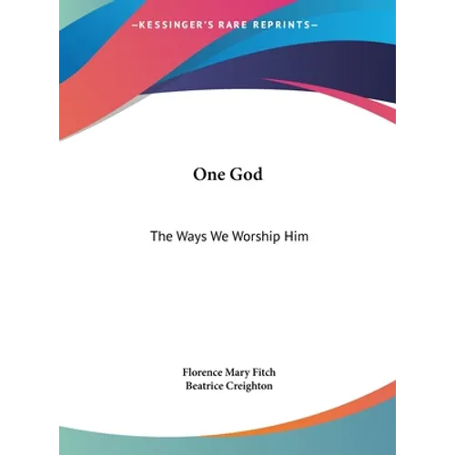 One God: The Ways We Worship Him - Hardcover