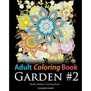 Adult Coloring Book: Garden #2: Coloring Book for Adults Featuring 36 Beautiful Garden and Flower Designs - Paperback