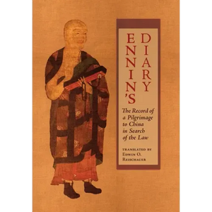 Ennin's Diary: The Record of a Pilgrimage to China in Search of the Law - Hardcover