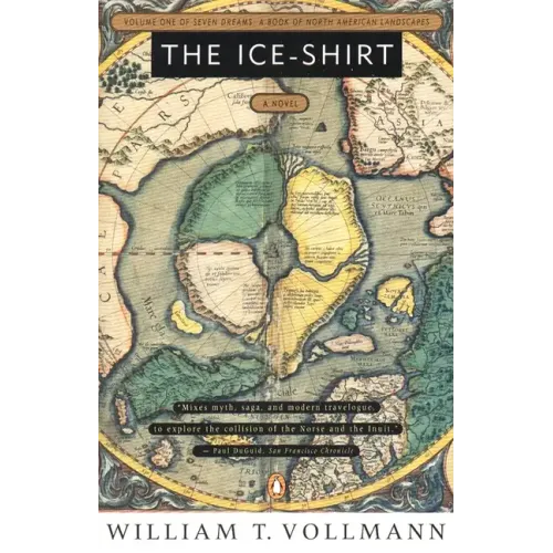 The Ice-Shirt: Volume One of Seven Dreams: A Book of North American Landscapes - Paperback
