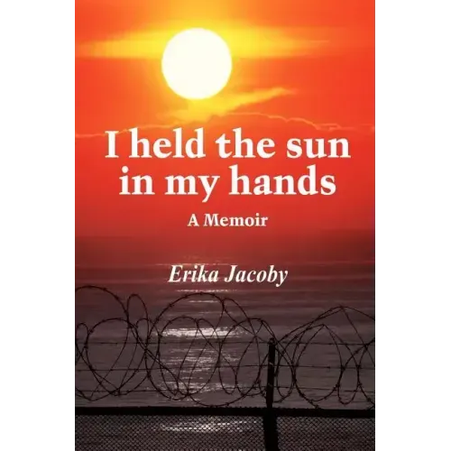 I held the sun in my hands: A Memoir - Paperback