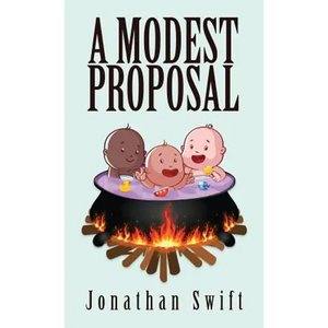A Modest Proposal: The Original 1729 Edition - Hardcover