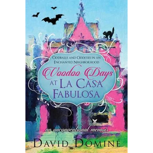 Voodoo Days at La Casa Fabulosa: An Unconventional Memoir - Paperback